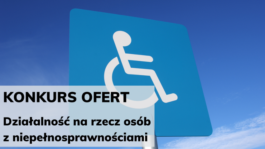 Konkurs ofert - działalność na rzecz osób z niepełnosprawnościami