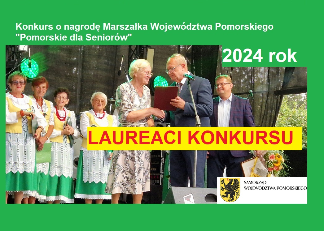 Laureaci Konkursu o nagrodę Marszałka Województwa Pomorskiego „Pomorskie dla Seniorów” w roku 2024