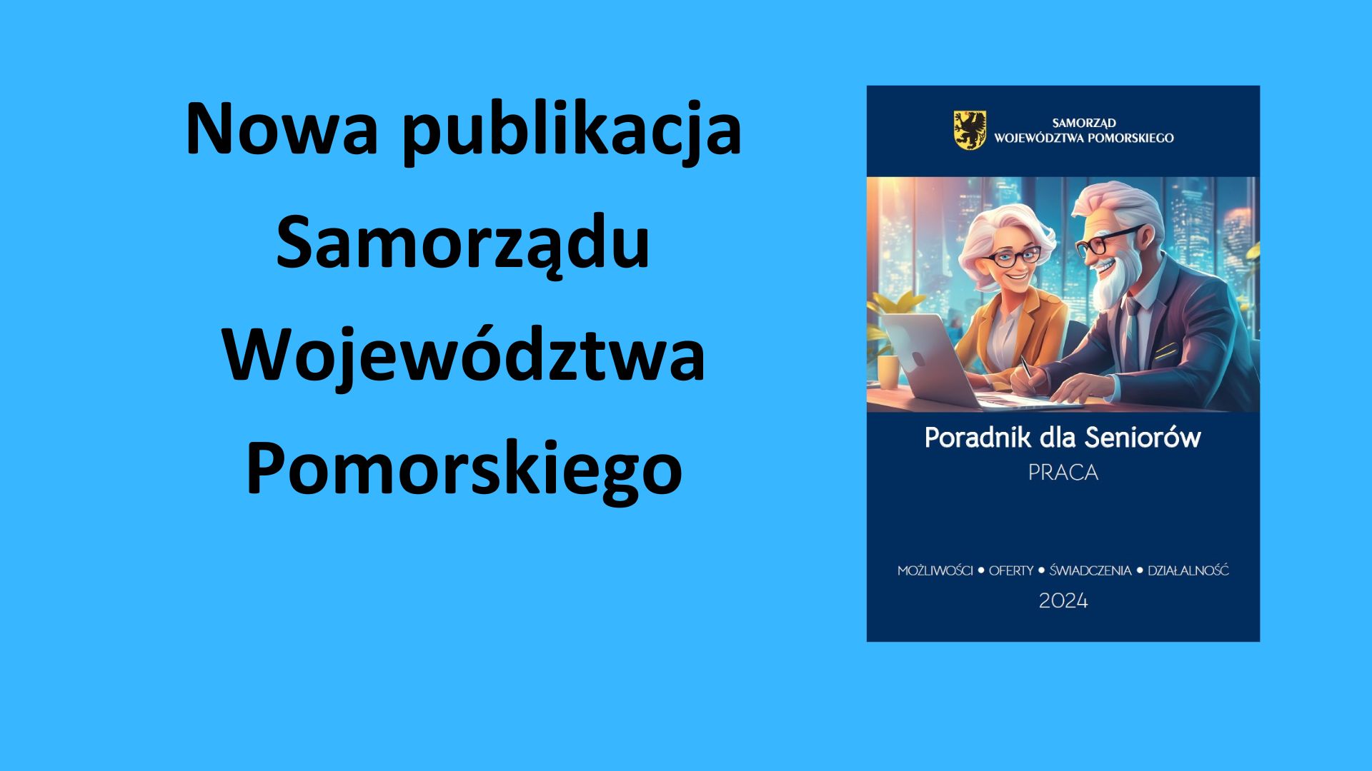 Poradnik dla Seniorów. Praca. Nowa publikacja Samorządu Województwa Pomorskiego