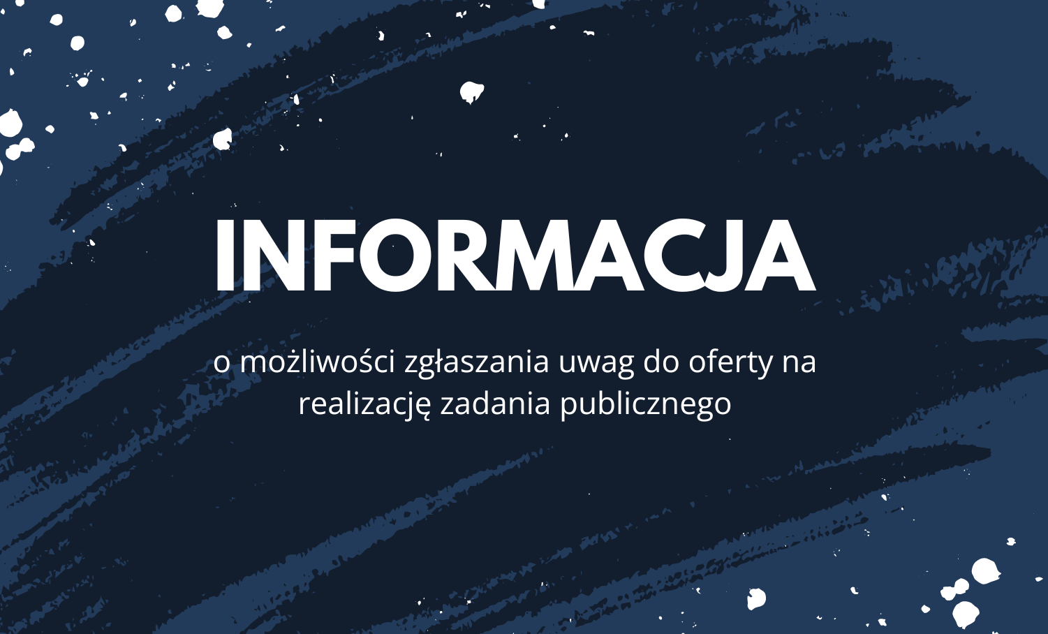 Informacja o możliwości zgłaszania uwag do oferty na realizację zadania publicznego