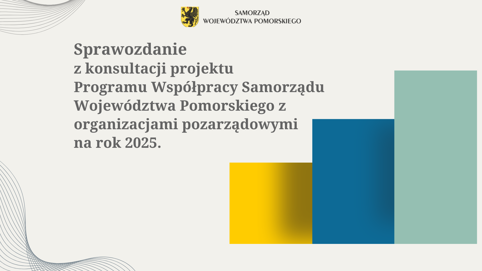 Sprawozdanie z konsultacji projektu Programu Współpracy Samorządu Województwa Pomorskiego z organizacjami pozarządowymi na rok 2025