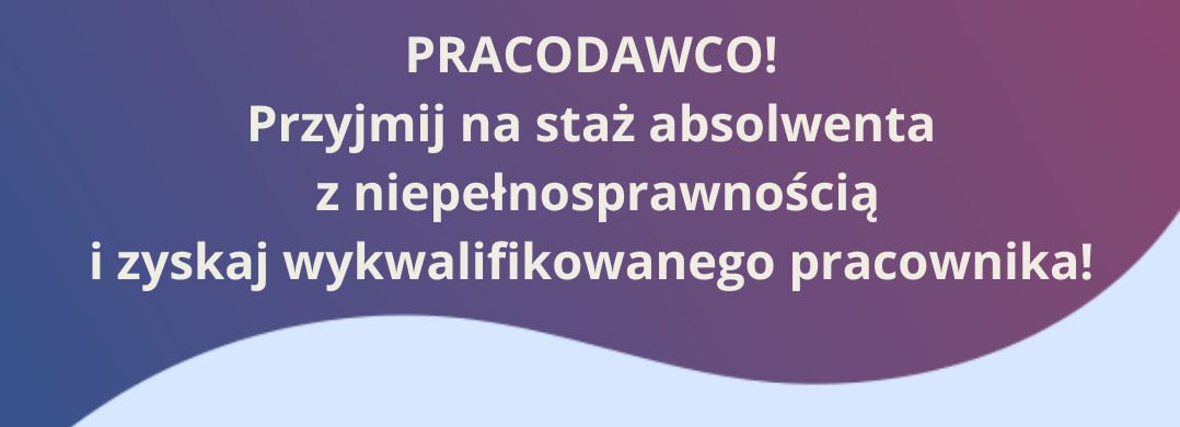 Projekt aktywizujący zawodowo osoby z niepełnosprawnością – oferta dla Pracodawców
