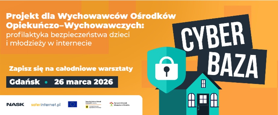 „CYBER BAZA” Szkolenie NASK dla wychowawców placówek opiekuńczo wychowawczych
