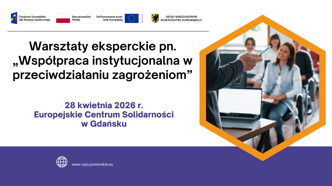 Warsztaty eksperckie pn. „Współpraca instytucjonalna w przeciwdziałaniu zagrożeniom”