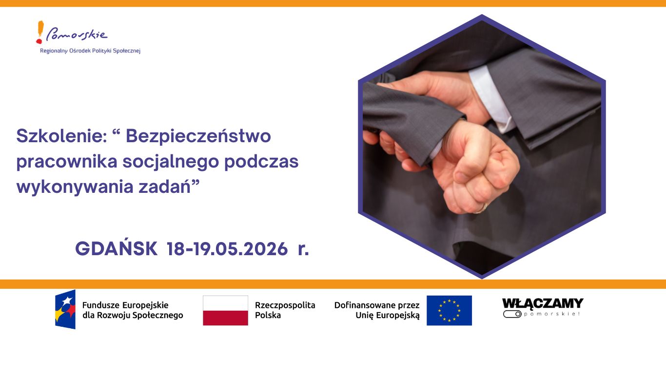 Rekrutacja na szkolenie „Bezpieczeństwo pracownika socjalnego podczas wykonywania zadań”, Włączamy Pomorskie!