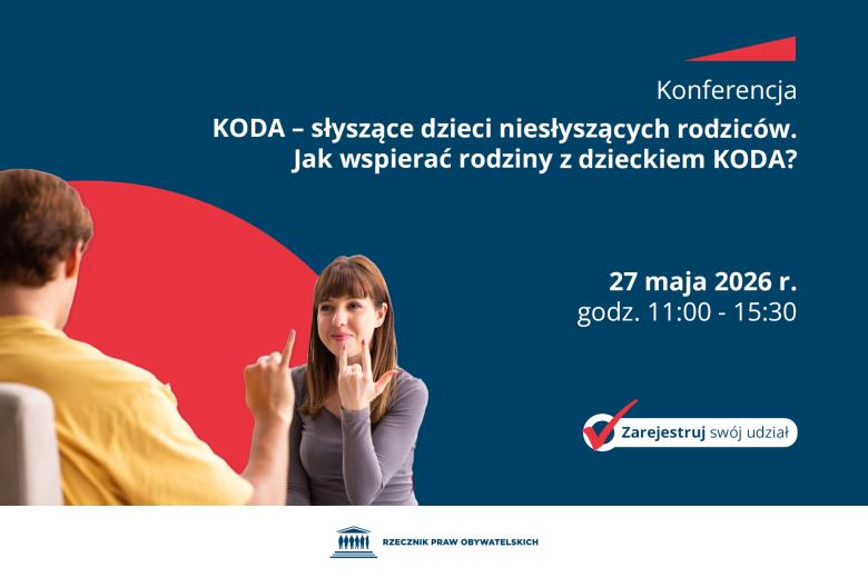 Konferencję pn. KODA – słyszące dzieci niesłyszących rodziców. Jak wspierać rodziny z dzieckiem KODA?